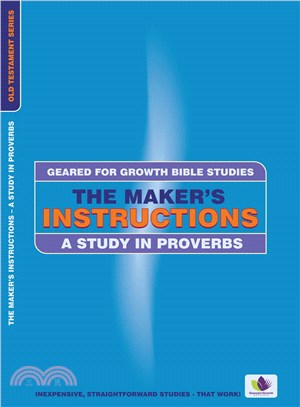 The Maker's Instructions ─ A Study in Proverbs