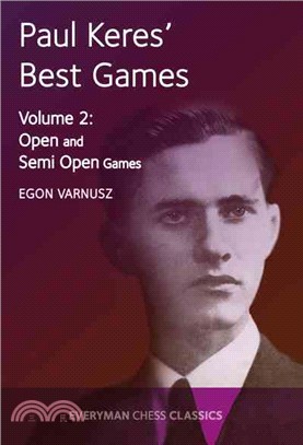 Paul Keres' Best Games ― Open and Semi Open Games