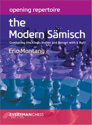 Opening Repertoire ─ The Modern S鄝isch: Combating the King Indian and Benoni With 6 Bg5!