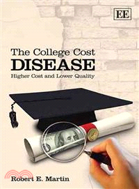 The College Cost Disease ─ Higher Cost and Lower Quality