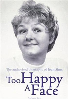 Too Happy a Face：The Biography of Joan Sims