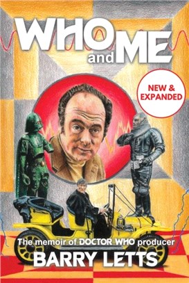 Who and Me：The memoir of Doctor Who producer Barry Letts