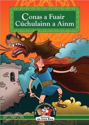 Mar a Fuair Cuchulainn a Ainm：How Cuchulainn Got His Name (in Irish)