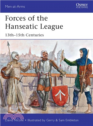 Forces of the Hanseatic League ― 13th - 15th Centuries