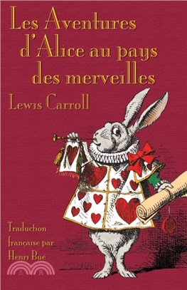 Les Aventures d'Alice au pays des merveilles：Alice's Adventures in Wonderland in French