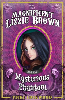 The Magnificent Lizzie Brown and the Mysterious Phantom