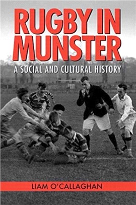 Rugby in Munster：A Social and Cultural History