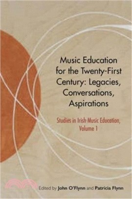 Music Education for the Twenty-First Century：Legacies, Conversations, Aspirations