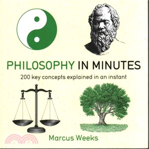 Philosophy in Minutes: 200 Key Concepts Explained in an Instant