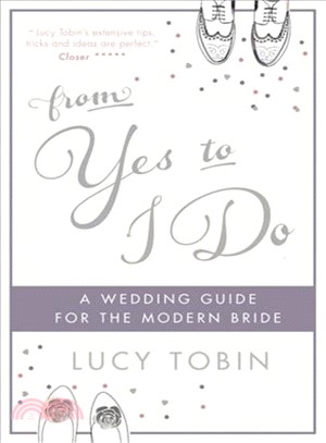 From Yes to I Do ― A Wedding Guide for a Modern Bride