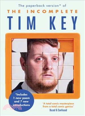 The Incomplete Tim Key ― About 300 of His Poetical Gems and What-nots