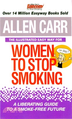 The Illustrated Easy Way for Women to Stop Smoking：A Liberating Guide to a Smoke-Free Future