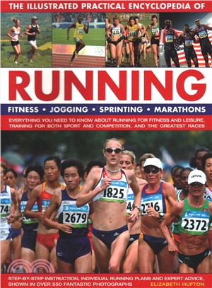 The Illustrated Practical Encyclopedia of Running ― Fitness, Jogging, Sprinting, Marathons: Everything You Need to Know About Running for Fitness and Leisure, Training for Both Sport and Competition,