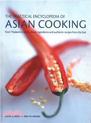 The Practical Encyclopedia of Asian Cooking ― From Thailand to Japan, Classic Ingredients and Authentic Recipes from the East