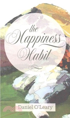 The Happiness Habit ― A Little Book Guide to Your True Self