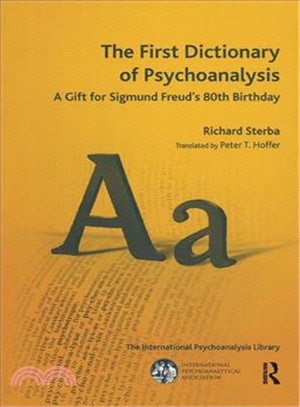 The First Dictionary of Psychoanalysis ─ A Gift for Sigmund Freud's 80th Birthday