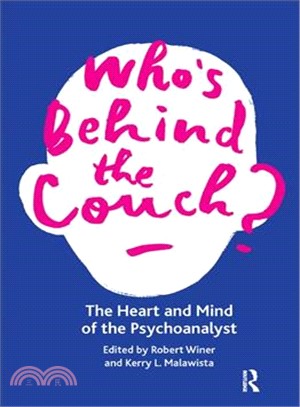 Who's Behind the Couch? ─ The Heart and Mind of the Psychoanalyst