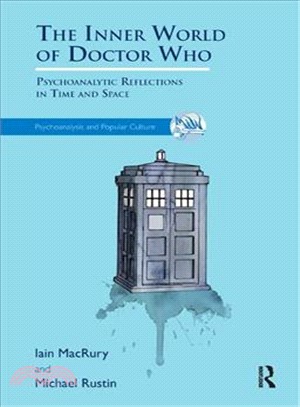 The Inner World of Doctor Who ― Psychoanalytic Reflections in Time and Space