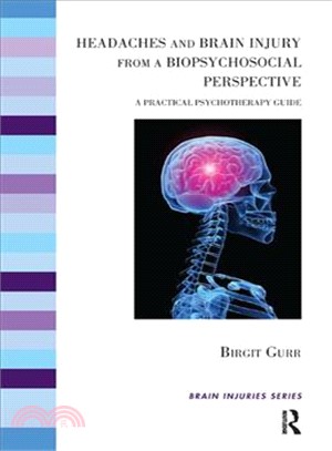 Headaches and Brain Injury from a Biopsychosocial Perspective ― A Practical Psychotherapy Guide