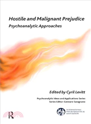 Hostile and Malignant Prejudice ─ Psychoanalytic Approaches