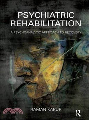 Psychiatric Rehabilitation ─ A Psychoanalytic Approach to Recovery