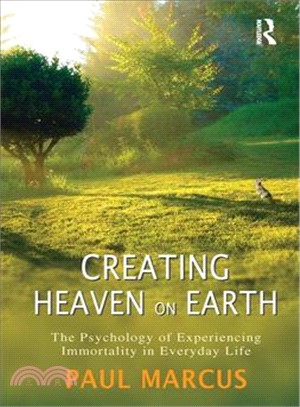 Creating Heaven on Earth ─ The Psychology of Experiencing Immortality in Everyday Life