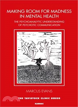 Making Room for Madness in Mental Health ─ The Psychoanalytic Understanding of Psychotic Communication