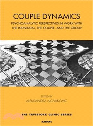 Couple Dynamics ― Psychoanalytic Perspectives in Work With the Individual, the Couple, and the Group