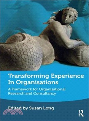 Transforming Experience in Organisations ─ A Framework for Organisational Research and Consultancy