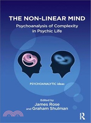 The Non-Linear Mind ─ Psychoanalysis of Complexity in Psychic Life