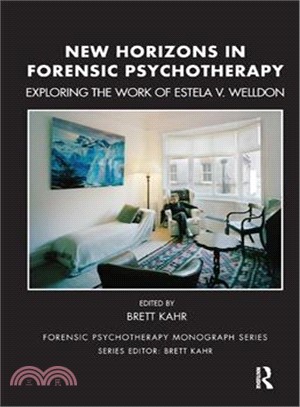 New Horizons in Forensic Psychotherapy ― Exploring the Work of Estela V. Welldon
