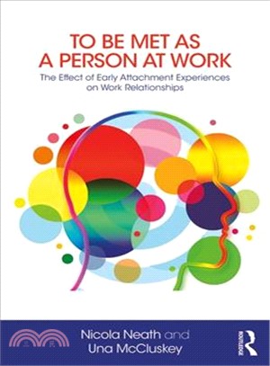 To Be Met As a Person at Work ― The Effect of Early Attachment Experiences on Work Relationships