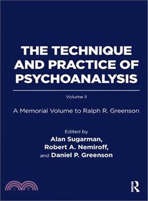 The Technique and Practice of Psychoanalysis ─ A Memorial Volume to Ralph R. Greenson