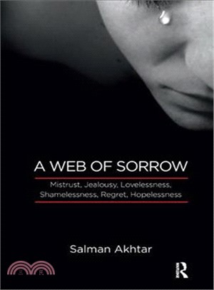 A Web of Sorrow ─ Mistrust, Jealousy, Lovelessness, Shamelessness, Regret, Hopelessness