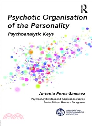 Psychotic Organization of the Personality ─ Psychoanalytic Keys