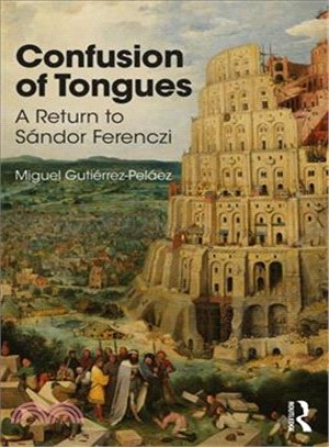 Confusion of Tongues ─ A Return to Sandor Ferenczi