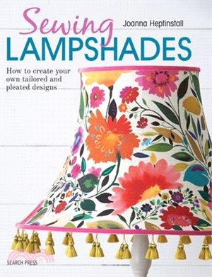 Sewing Lampshades ― How to Create Your Own Tailored and Pleated Designs