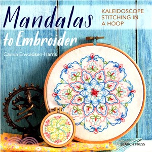 Mandalas to Embroider ― Kaleidoscope Stitching in a Hoop