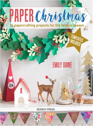 Paper Christmas ― 16 Papercrafting Projects for the Festive Season
