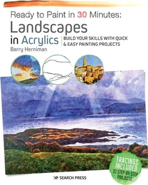 Landscapes in Acrylics ― Build Your Skills With Quick & Easy Painting Projects