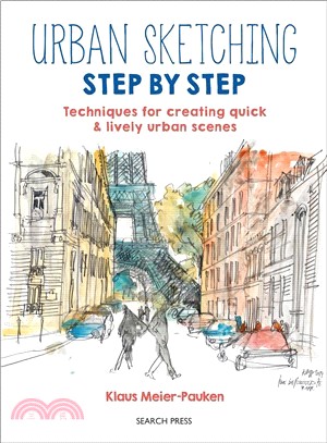 Urban Sketching Step by Step ― Techniques for Creating Quick & Lively Urban Scenes