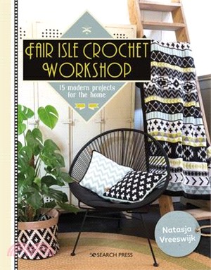 Fair Isle Crochet Workshop ― 15 Colourful Projects for the Home