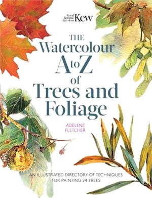 Kew ― The Watercolour a to Z of Trees and Foliage
