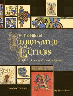 The Bible of Illuminated Letters：A Treasury of Decorative Calligraphy