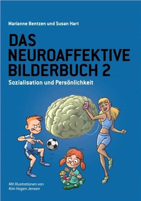 Das Neuroaffektive Bilderbuch 2：Sozialisation und Persoenlichkeit