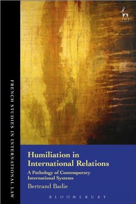 Humiliation in International Relations ─ A Pathology of Contemporary International Systems