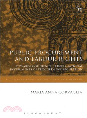 Public Procurement and Labour Rights ― Towards Coherence in International Instruments of Procurement Regulation