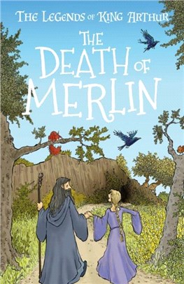 The Death of Merlin：The Legends of King Arthur: Merlin, Magic, and Dragons