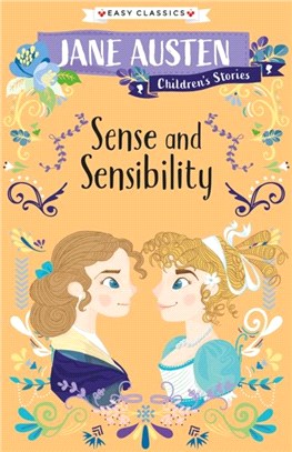 Sense and Sensibility：Jane Austen Children's Stories (Easy Classics)