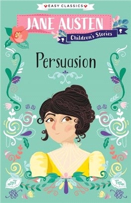 Persuasion：Jane Austen Children's Stories (Easy Classics)